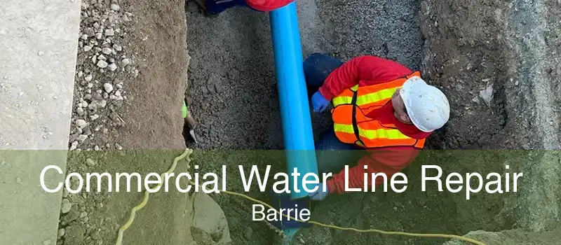 Commercial Water Line Repair Barrie