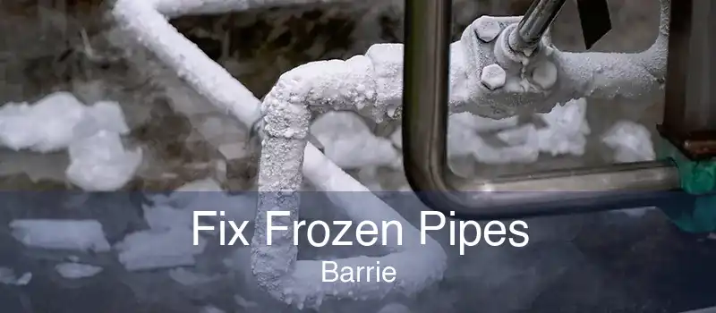 Fix Frozen Pipes Barrie