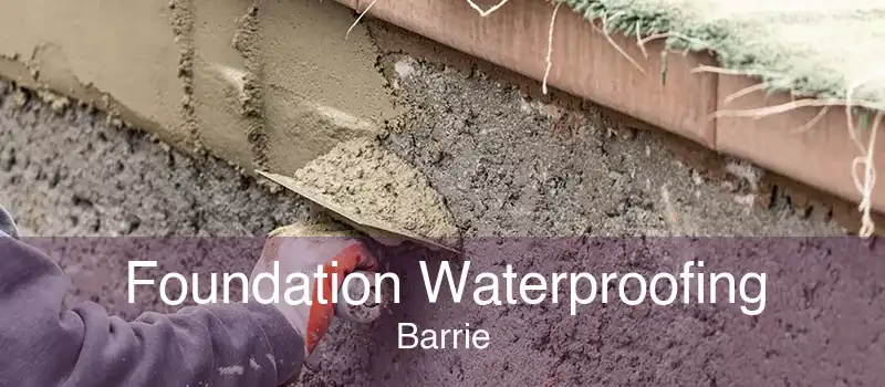 Foundation Waterproofing Barrie