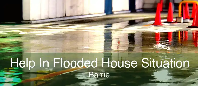 Help In Flooded House Situation Barrie