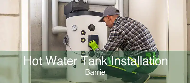 Hot Water Tank Installation Barrie