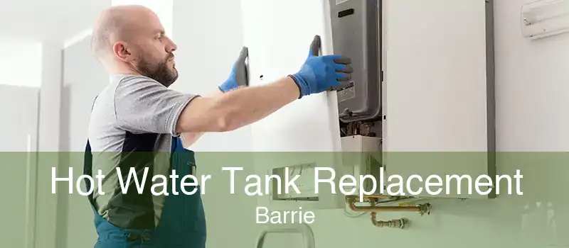 Hot Water Tank Replacement Barrie