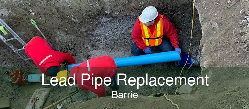 Lead Pipe Replacement Barrie