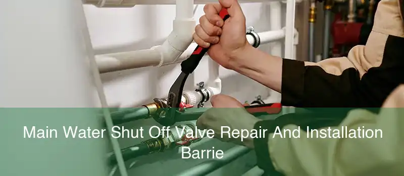 Main Water Shut Off Valve Repair And Installation Barrie