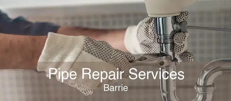 Pipe Repair Services Barrie