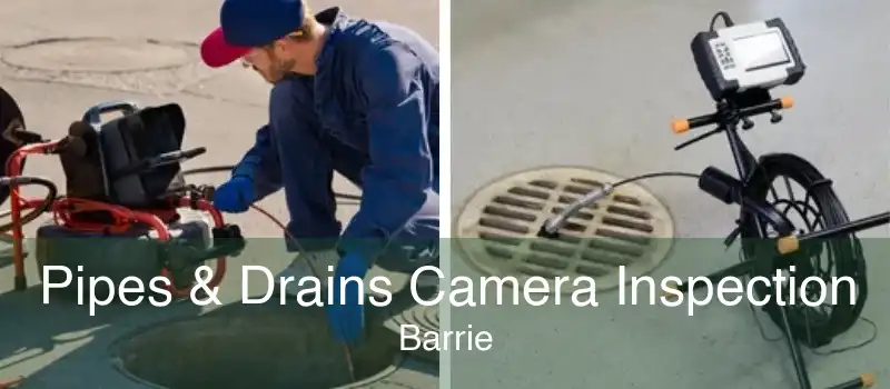 Pipes & Drains Camera Inspection Barrie