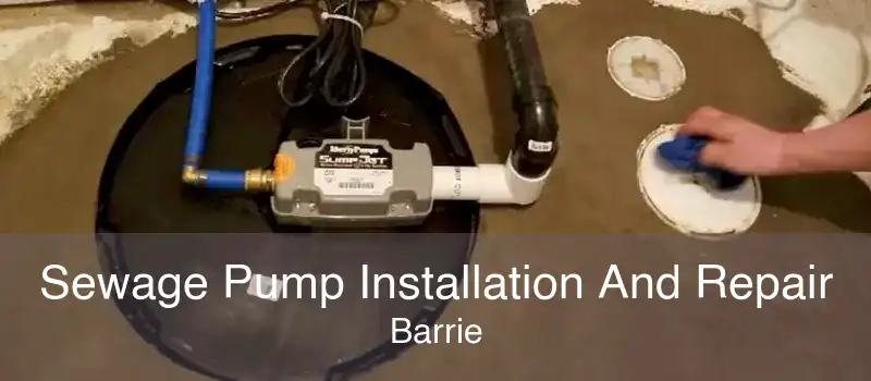 Sewage Pump Installation And Repair Barrie