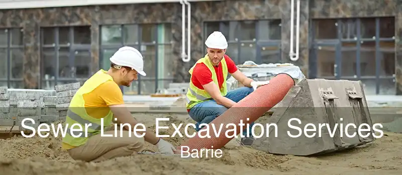 Sewer Line Excavation Services Barrie