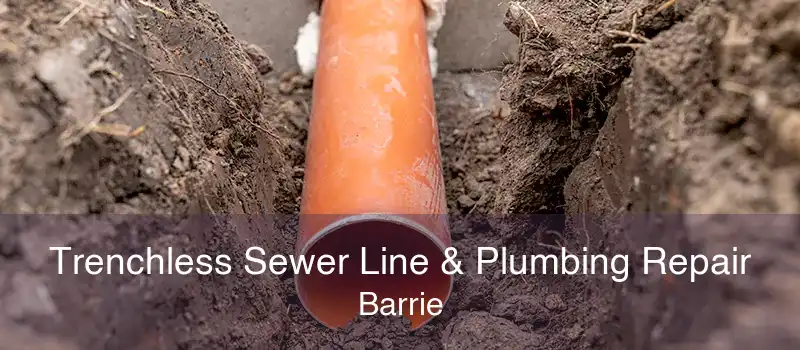 Trenchless Sewer Line & Plumbing Repair Barrie