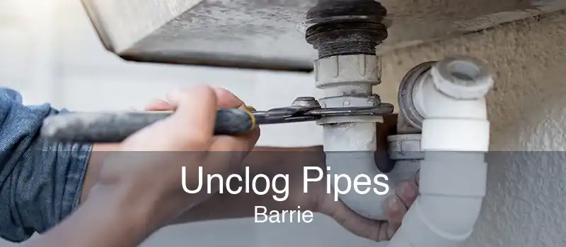 Unclog Pipes Barrie