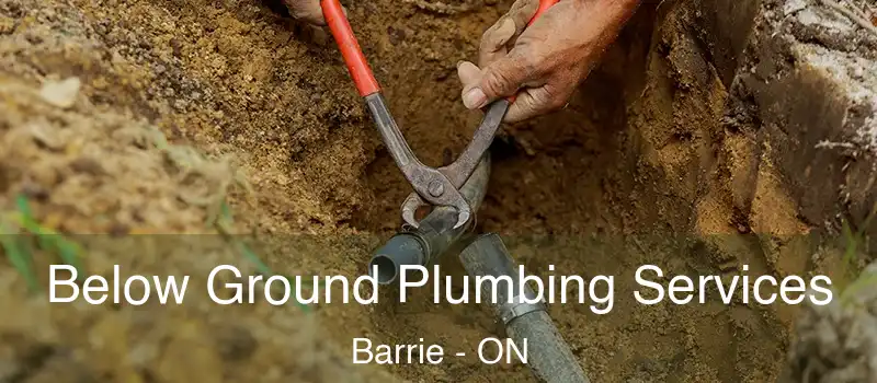  Below Ground Plumbing Services Barrie - ON