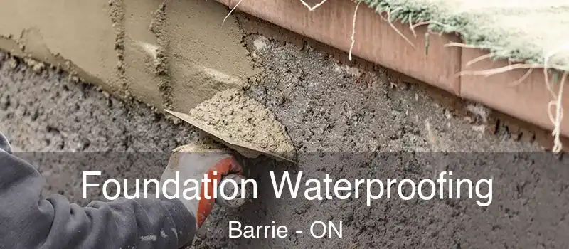  Foundation Waterproofing Barrie - ON